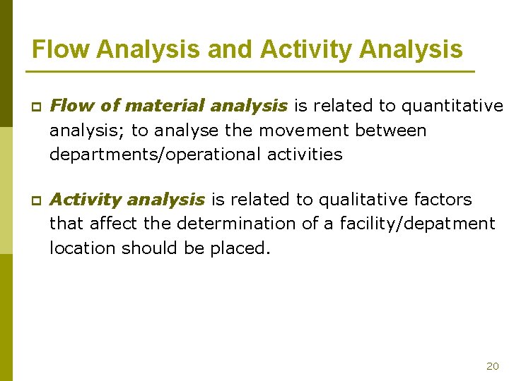 Flow Analysis and Activity Analysis p Flow of material analysis is related to quantitative