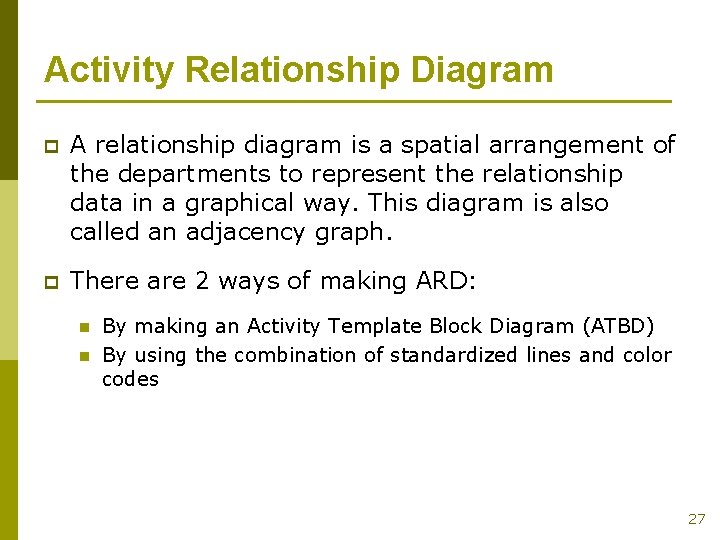 Activity Relationship Diagram p A relationship diagram is a spatial arrangement of the departments
