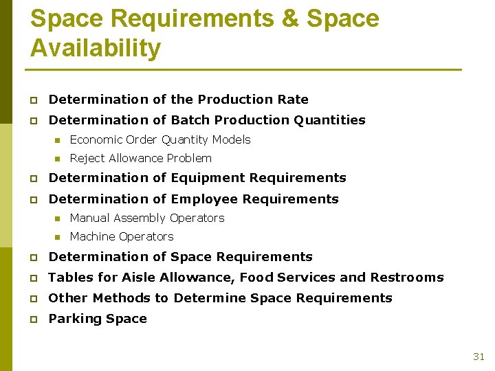 Space Requirements & Space Availability p Determination of the Production Rate p Determination of