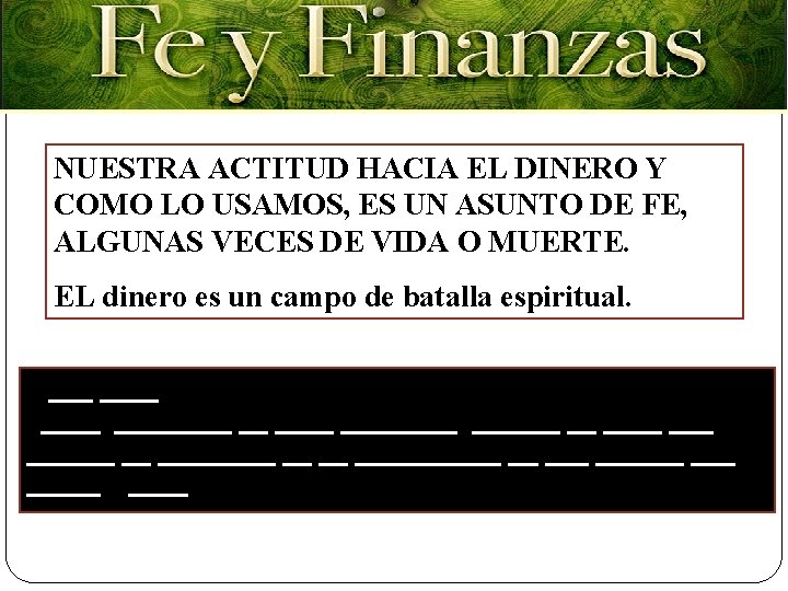 NUESTRA ACTITUD HACIA EL DINERO Y COMO LO USAMOS, ES UN ASUNTO DE FE, NUESTRA ACTITUD HACIA EL DINERO Y COMO LO USAMOS, ES UN ASUNTO DE FE,