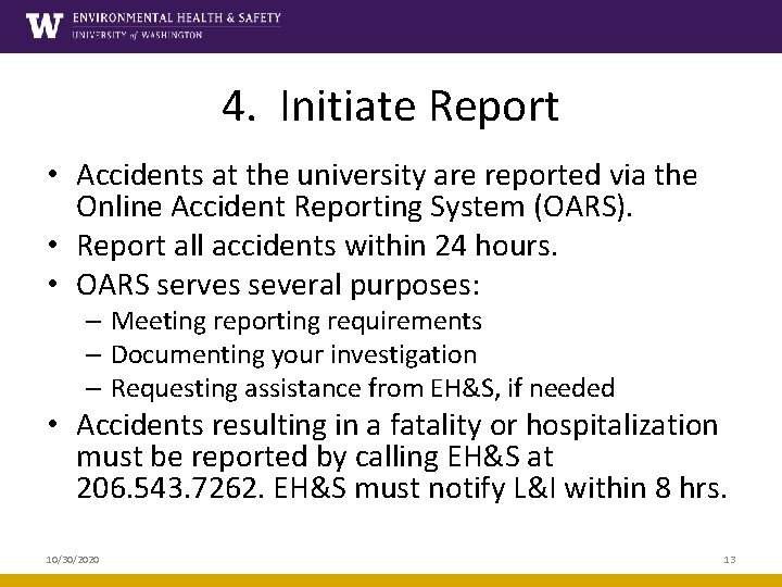 4. Initiate Report • Accidents at the university are reported via the Online Accident