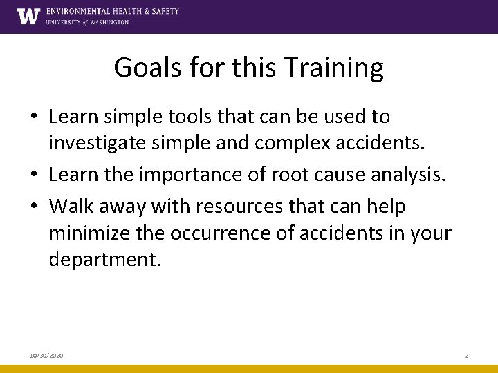 Goals for this Training • Learn simple tools that can be used to investigate