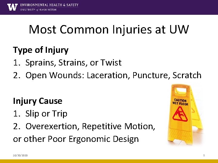 Most Common Injuries at UW Type of Injury 1. Sprains, Strains, or Twist 2.