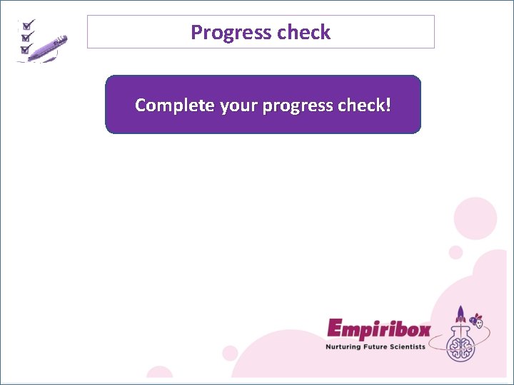 Progress check Complete your progress check! 
