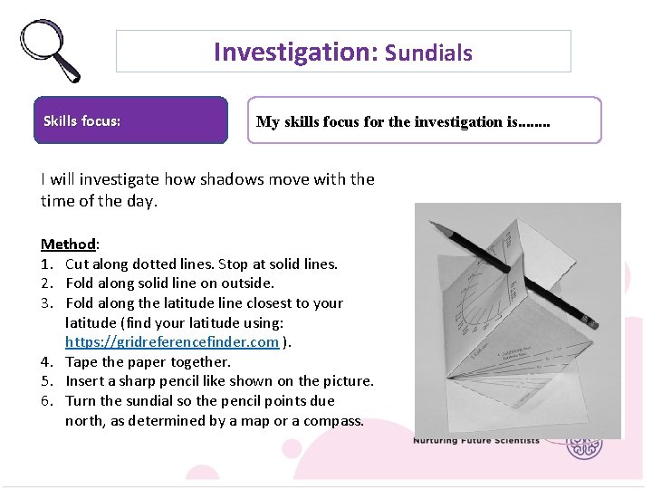 Investigation: Sundials Skills focus: My skills focus for the investigation is. . . .