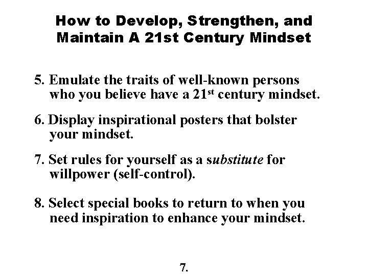 How to Develop, Strengthen, and Maintain A 21 st Century Mindset 5. Emulate the How to Develop, Strengthen, and Maintain A 21 st Century Mindset 5. Emulate the