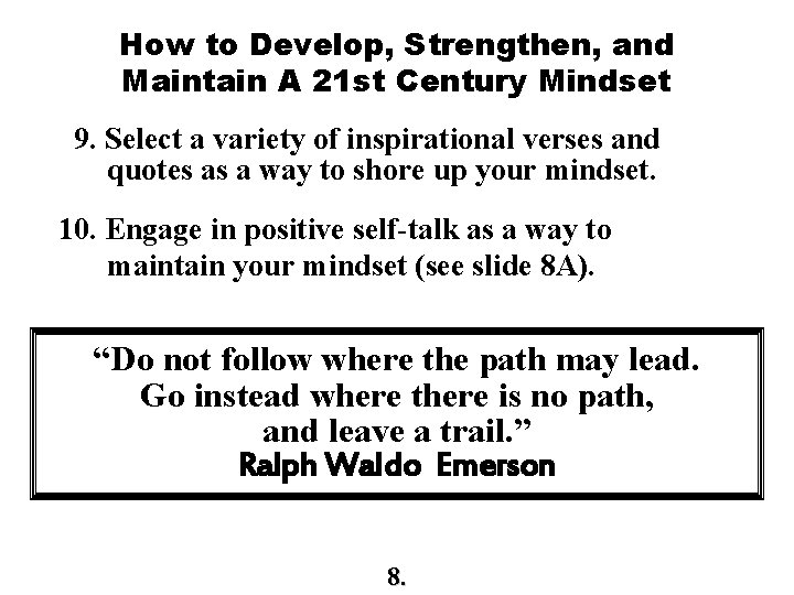 How to Develop, Strengthen, and Maintain A 21 st Century Mindset 9. Select a How to Develop, Strengthen, and Maintain A 21 st Century Mindset 9. Select a