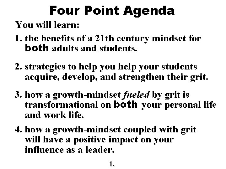 Four Point Agenda You will learn: 1. the benefits of a 21 th century Four Point Agenda You will learn: 1. the benefits of a 21 th century