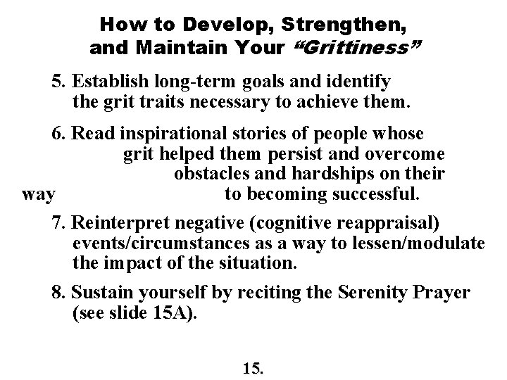 How to Develop, Strengthen, and Maintain Your “Grittiness” 5. Establish long-term goals and identify How to Develop, Strengthen, and Maintain Your “Grittiness” 5. Establish long-term goals and identify