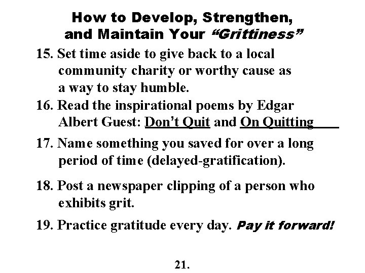 How to Develop, Strengthen, and Maintain Your “Grittiness” 15. Set time aside to give How to Develop, Strengthen, and Maintain Your “Grittiness” 15. Set time aside to give