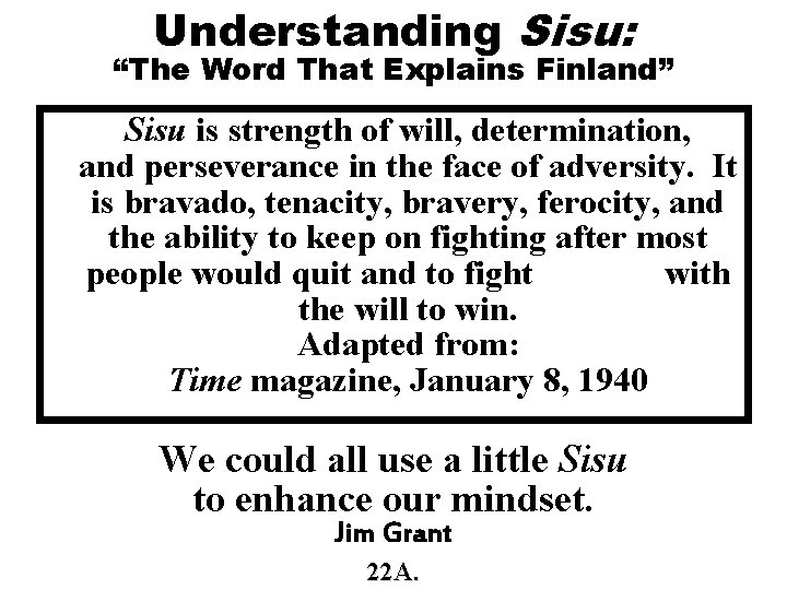 Understanding Sisu: “The Word That Explains Finland” Sisu is strength of will, determination, and Understanding Sisu: “The Word That Explains Finland” Sisu is strength of will, determination, and