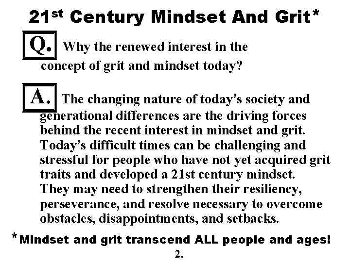 21 st Century Mindset And Grit* Q. Why the renewed interest in the concept 21 st Century Mindset And Grit* Q. Why the renewed interest in the concept