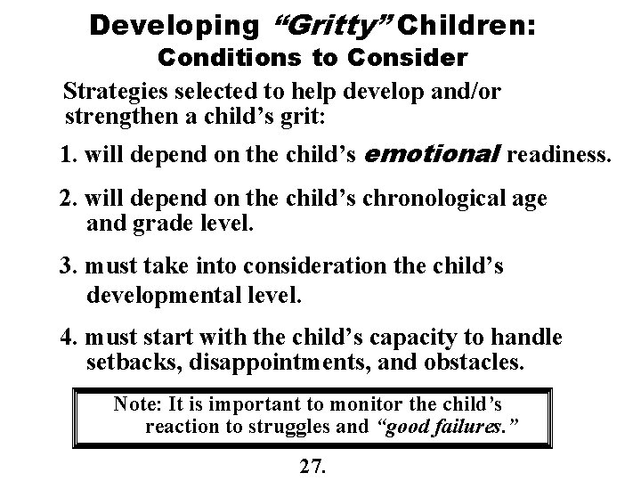 Developing “Gritty” Children: Conditions to Consider Strategies selected to help develop and/or strengthen a Developing “Gritty” Children: Conditions to Consider Strategies selected to help develop and/or strengthen a