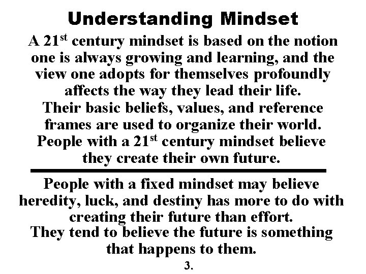 Understanding Mindset A 21 st century mindset is based on the notion one is Understanding Mindset A 21 st century mindset is based on the notion one is