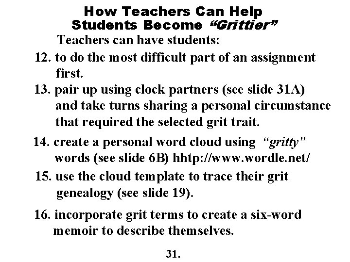 How Teachers Can Help Students Become “Grittier” Teachers can have students: 12. to do How Teachers Can Help Students Become “Grittier” Teachers can have students: 12. to do