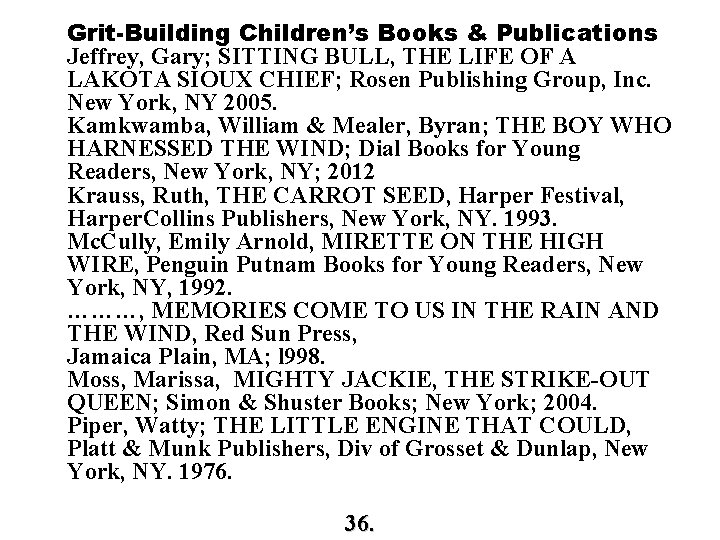 Grit-Building Children’s Books & Publications Jeffrey, Gary; SITTING BULL, THE LIFE OF A LAKOTA Grit-Building Children’s Books & Publications Jeffrey, Gary; SITTING BULL, THE LIFE OF A LAKOTA