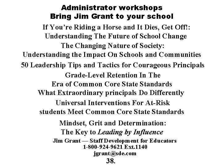 Administrator workshops Bring Jim Grant to your school If You’re Riding a Horse and Administrator workshops Bring Jim Grant to your school If You’re Riding a Horse and