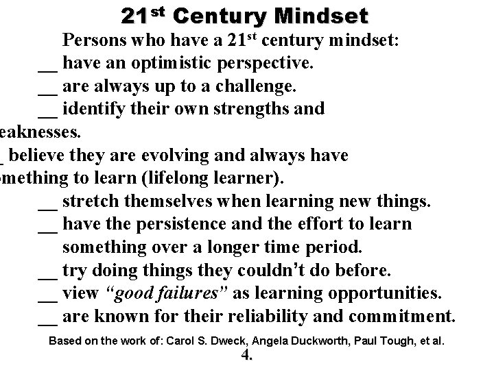 21 st Century Mindset Persons who have a 21 st century mindset: __ have 21 st Century Mindset Persons who have a 21 st century mindset: __ have