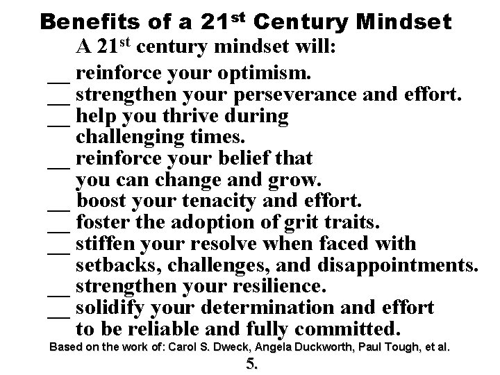 Benefits of a 21 st Century Mindset A 21 st century mindset will: __ Benefits of a 21 st Century Mindset A 21 st century mindset will: __