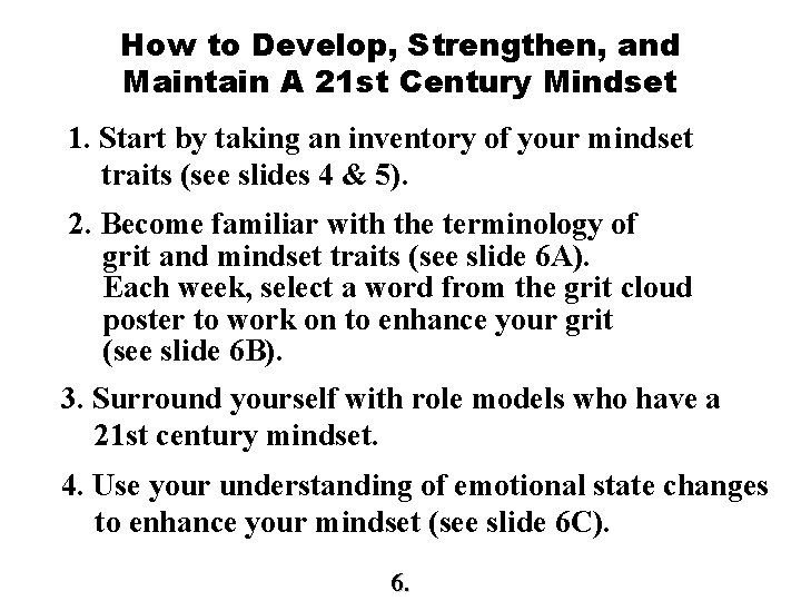 How to Develop, Strengthen, and Maintain A 21 st Century Mindset 1. Start by How to Develop, Strengthen, and Maintain A 21 st Century Mindset 1. Start by