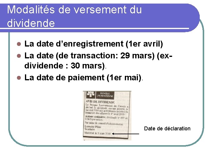 Modalités de versement du dividende La date d’enregistrement (1 er avril) l La date