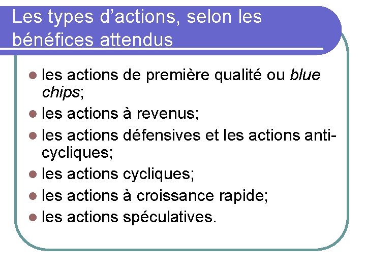 Les types d’actions, selon les bénéfices attendus l les actions de première qualité ou