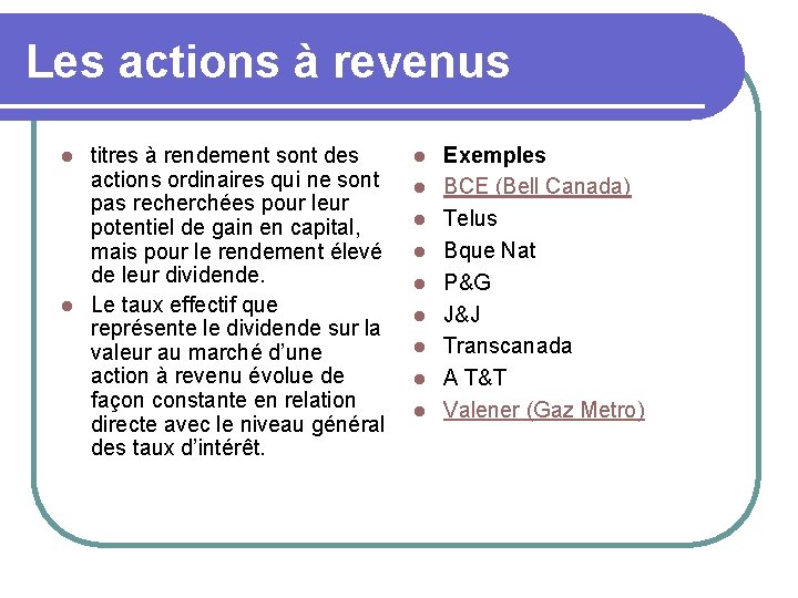 Les actions à revenus titres à rendement sont des actions ordinaires qui ne sont