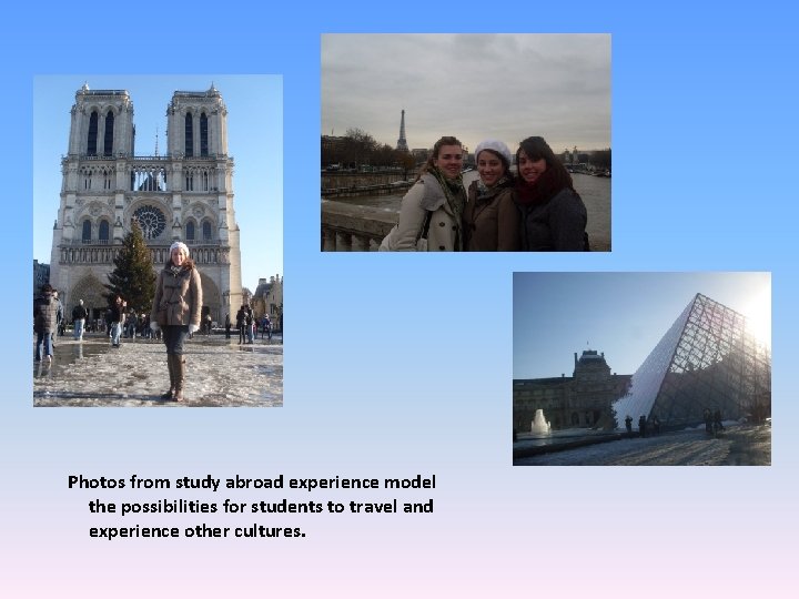 Photos from study abroad experience model the possibilities for students to travel and experience