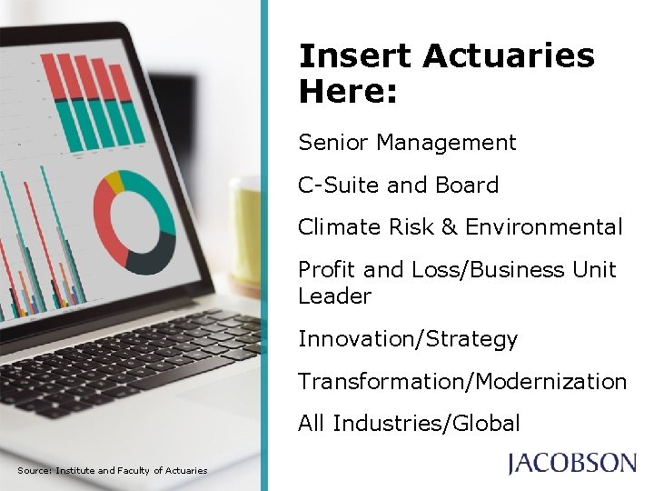 Insert Actuaries Here: Senior Management C-Suite and Board Climate Risk & Environmental Profit and Insert Actuaries Here: Senior Management C-Suite and Board Climate Risk & Environmental Profit and