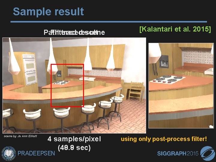 Sample result Path traced scene Filtered result scene by Jo Ann Elliott 4 samples/pixel