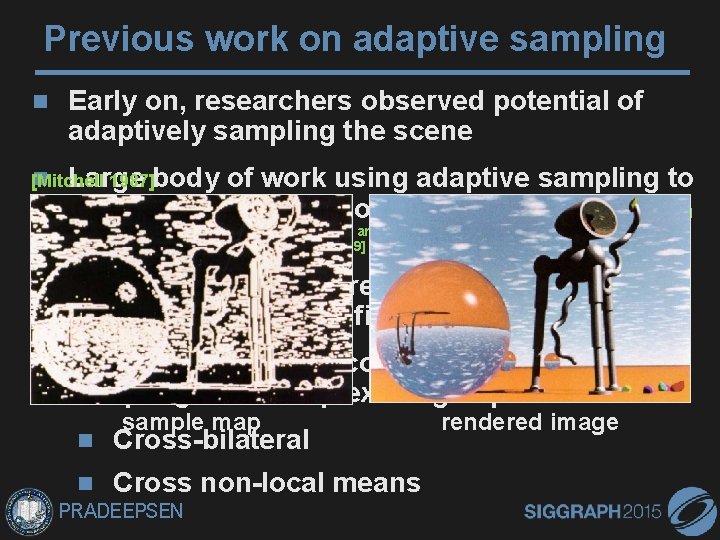 Previous work on adaptive sampling Early on, researchers observed potential of adaptively sampling the