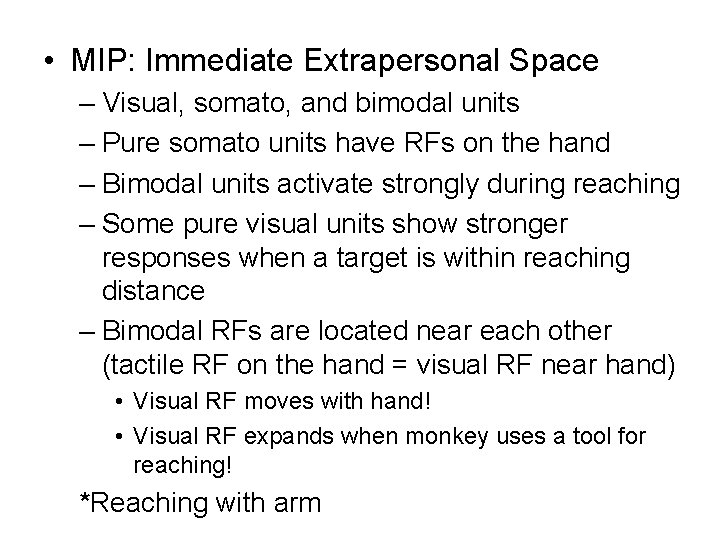  • MIP: Immediate Extrapersonal Space – Visual, somato, and bimodal units – Pure