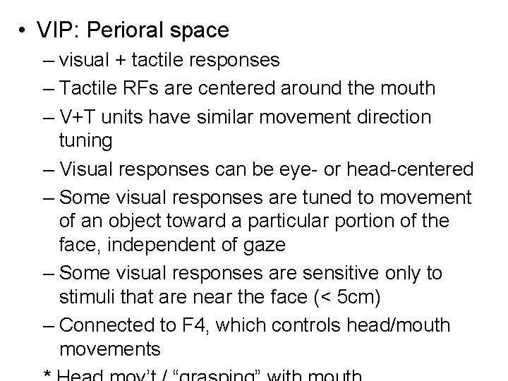  • VIP: Perioral space – visual + tactile responses – Tactile RFs are