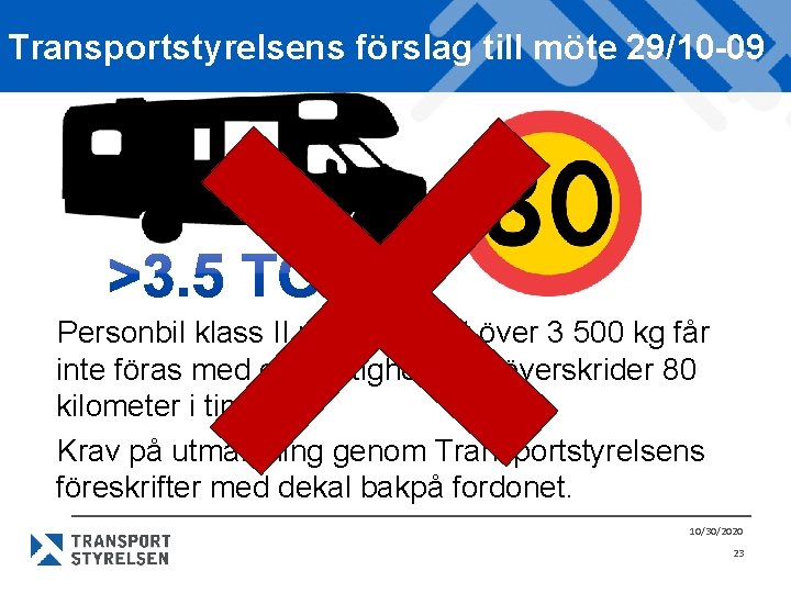 Transportstyrelsens förslag till möte 29/10 -09 Personbil klass II med totalvikt över 3 500