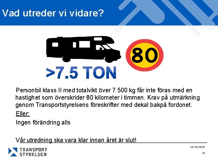 Vad utreder vi vidare? Personbil klass II med totalvikt över 7 500 kg får