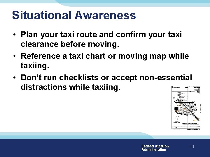 Situational Awareness • Plan your taxi route and confirm your taxi clearance before moving.