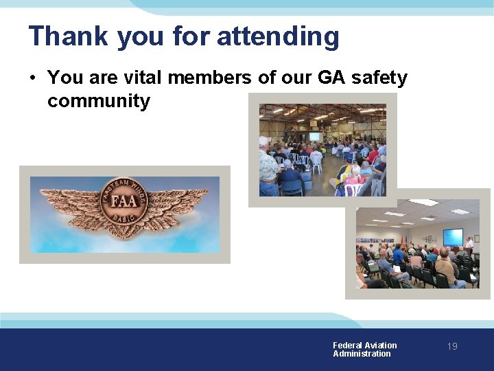 Thank you for attending • You are vital members of our GA safety community