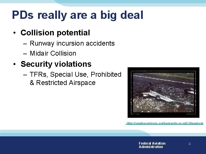 PDs really are a big deal • Collision potential – Runway incursion accidents –