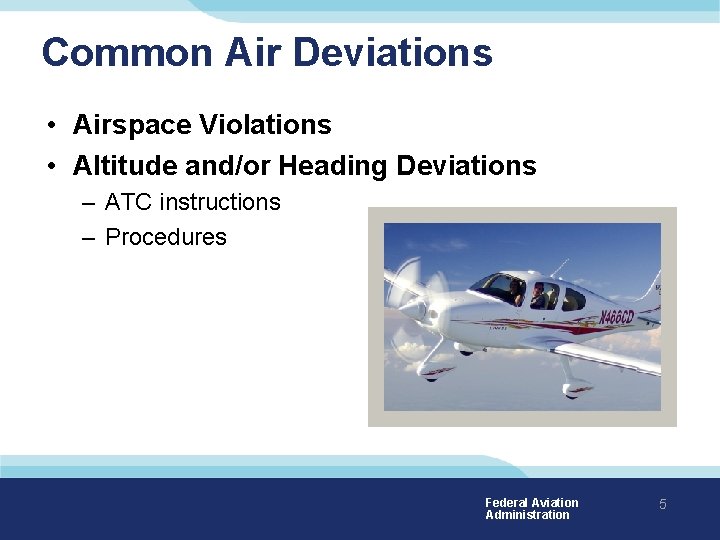 Common Air Deviations • Airspace Violations • Altitude and/or Heading Deviations – ATC instructions