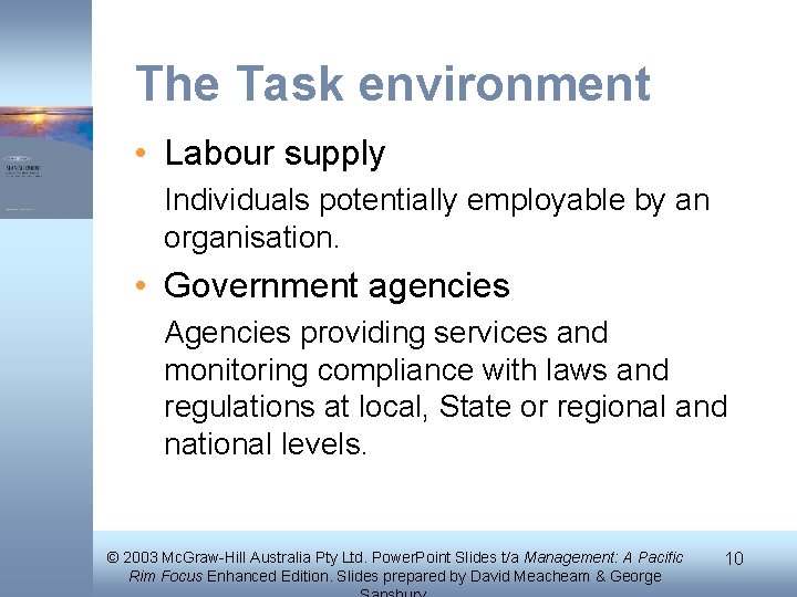 The Task environment • Labour supply Individuals potentially employable by an organisation. • Government