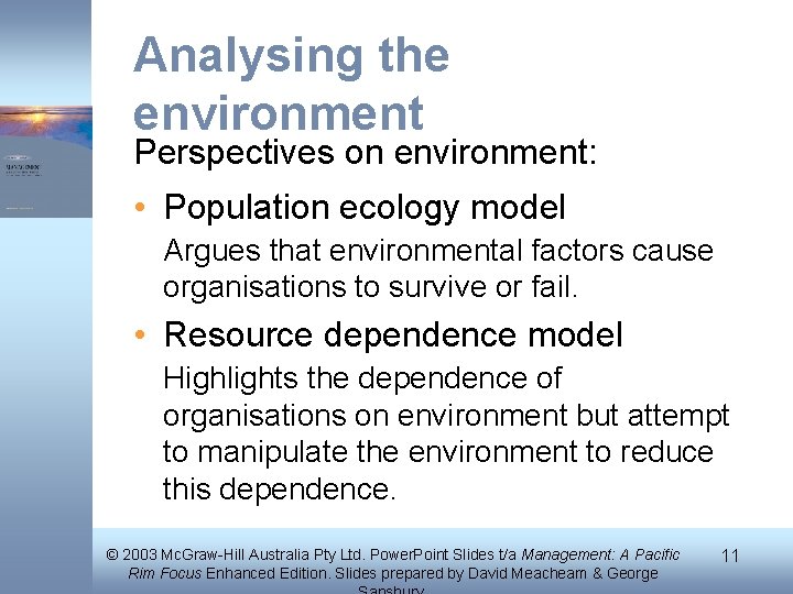 Analysing the environment Perspectives on environment: • Population ecology model Argues that environmental factors