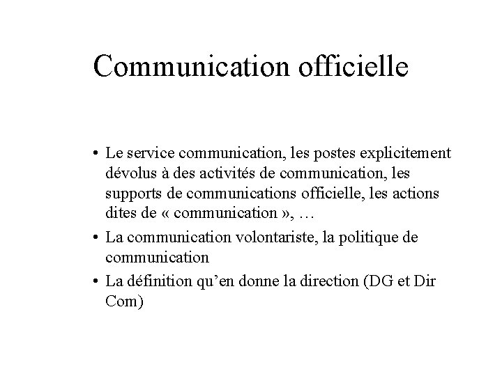 Communication officielle • Le service communication, les postes explicitement dévolus à des activités de