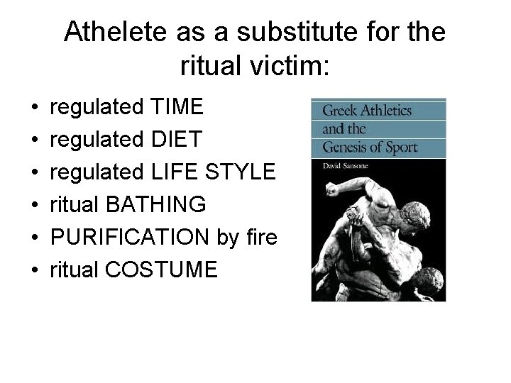 Athelete as a substitute for the ritual victim: • • • regulated TIME regulated