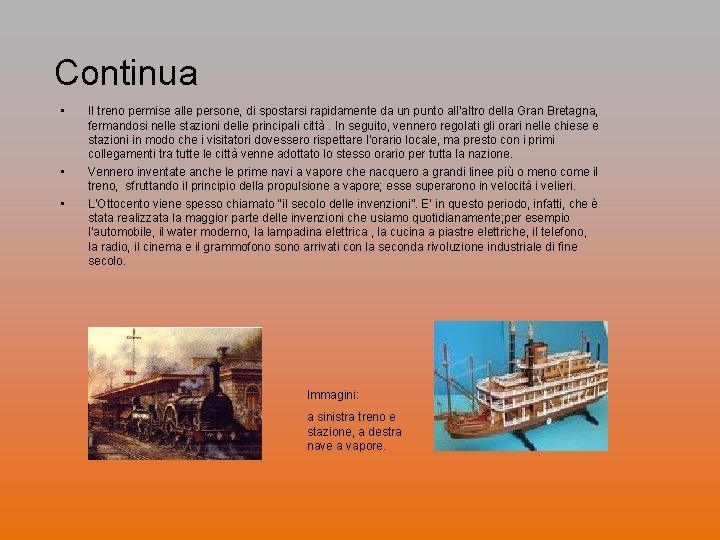 Continua • • • Il treno permise alle persone, di spostarsi rapidamente da un Continua • • • Il treno permise alle persone, di spostarsi rapidamente da un