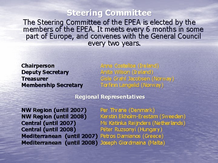 Steering Committee The Steering Committee of the EPEA is elected by the members of
