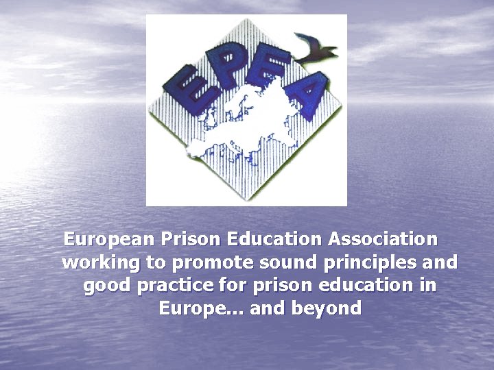 European Prison Education Association working to promote sound principles and good practice for prison