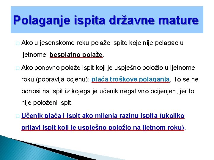 Polaganje ispita državne mature � Ako u jesenskome roku polaže ispite koje nije polagao