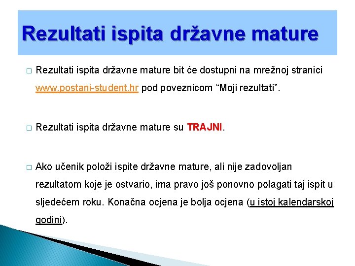 Rezultati ispita državne mature � Rezultati ispita državne mature bit će dostupni na mrežnoj