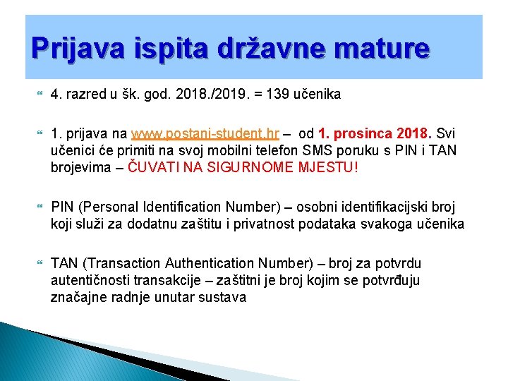 Prijava ispita državne mature 4. razred u šk. god. 2018. /2019. = 139 učenika