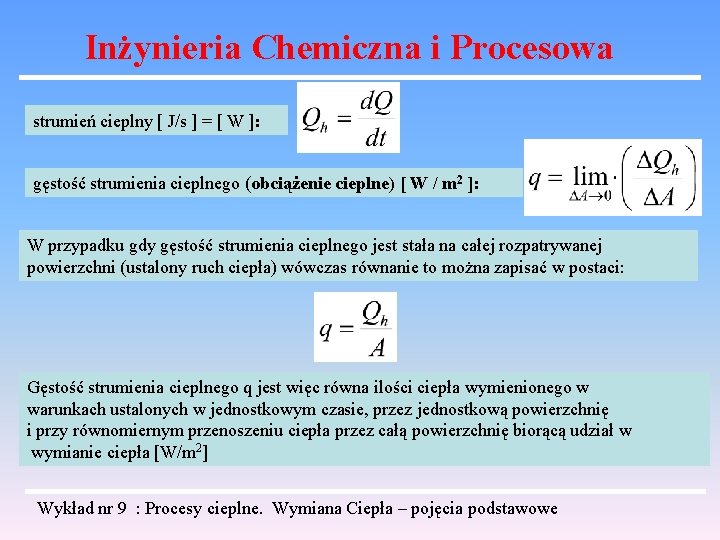 Inżynieria Chemiczna i Procesowa strumień cieplny [ J/s ] = [ W ]: gęstość